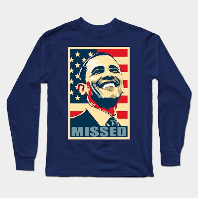 Barack Obama Missed Poster Pop Art Long Sleeve T-Shirt by Nerd_art